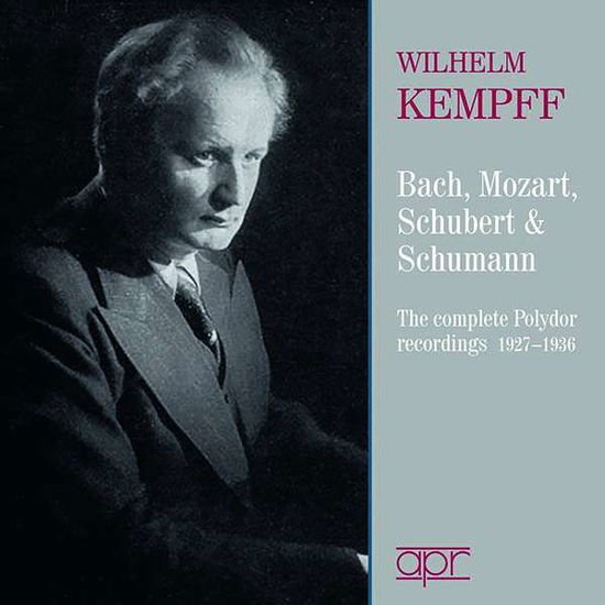 Wilhelm Kempff - Bach / Mozart / Schubert & Schumann: The Complete Polydor Recordings (1927-1936) 1CD