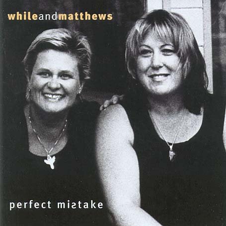 While and Matthews - Perfect Mistake 1CD