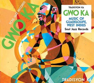 Tradisyon Ka - Soul Jazz Records Presents Gwo Ka: Music from 1CD