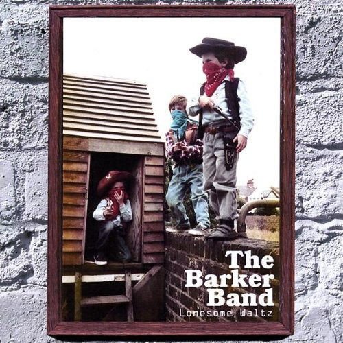 BARKER BAND THE LONESOME WALTZ CD