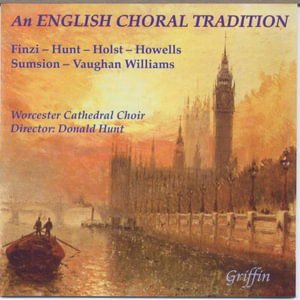 Worcester Cathedral Choir / Hunt - English Choral Tradition (Finzi. Howells. Holst. Sumsion. Vaughan Williams 1CD