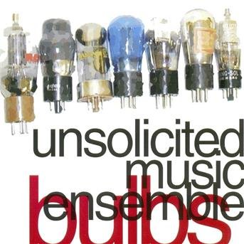 Unsolicited Music Ensemble-Bulbs - Unsolicited Music Ensemble-Bulbs 1CD