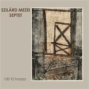 Szilard Mezei Septet - 100 Tu Hossza 1CD