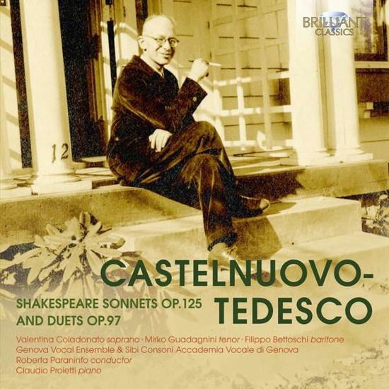Valentina Coladonato / Mirko Guadagnini / Filippo Bettoschi - Castelnuovo Tedesco: Shakespeare Sonnets Op.125 & Duets Op.97 2CD