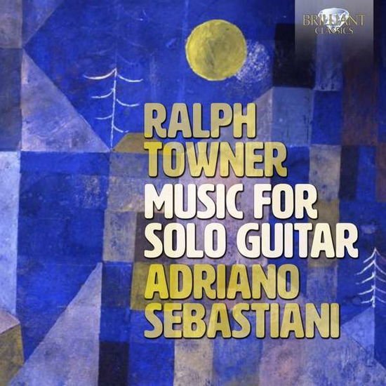 Adriano Sebastiani - Towner: Music For Solo Guitar 1CD