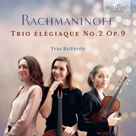 Trio Roverde - Rachmaninoff: Trio Elegiaque No. 2 Op. 9 1CD