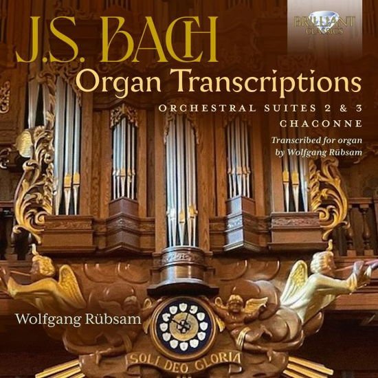 Wolfgang Rubsam - J.S. Bach: Organ Transcriptions. Orchestral Suites 2 & 3 / Chaconne / Transcribed For Organ By Wolfgang Rubsam 1CD