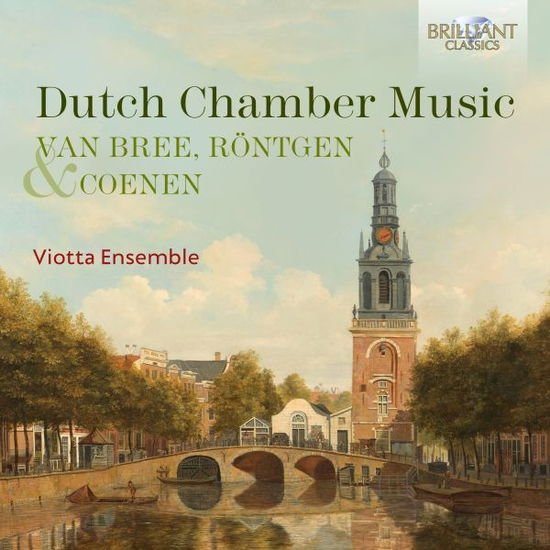 Viotta Ensemble - Dutch Chamber Music By Van Bree / Rontgen / Coenen 1CD