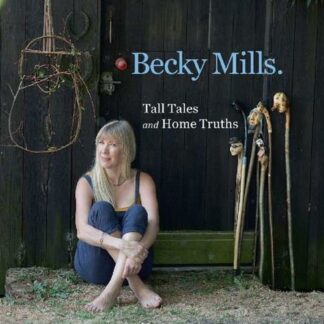 BECKY MILLS TALL TALES AND HOME TRUTHS CD