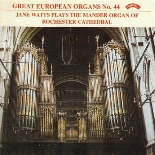 JANE WATTS Great European Organs No. 44: Rochester Cathedral CD