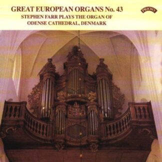 Stephen Farr - Great European Organs No. 43: Odense Cathedral. Denmark 1CD