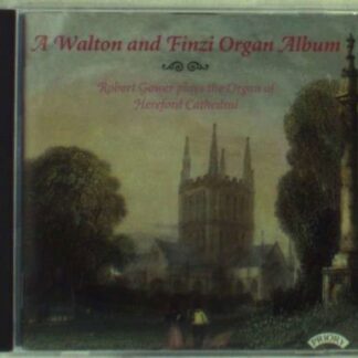 Robert Gower - A Walton And Finzi Organ Album / The Organ Of Hereford Cathedral 1CD
