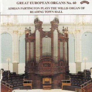 Adrian Partington - Great European Organs No. 60: Reading Town Hall 1CD
