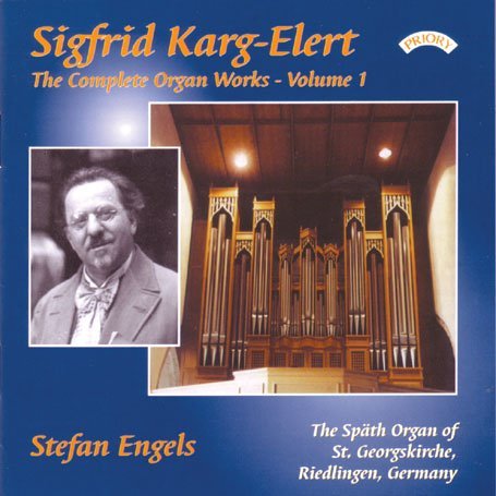Stefan Engels - Complete Organ Works Of Sigfrid Karg - Elert - Vol. 1 - The Organ Of St Georgskirche. Riedlingen. Germany 1CD