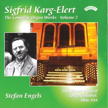 Stefan Engels - Complete Organ Works Of Sigfrid Karg - Elert - Vol. 2 - - The Skinner Organ Of Toledo Cathedral. Ohio. Usa 1CD
