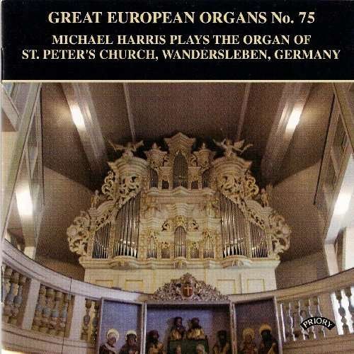 MICHAEL HARRIS Great European Organs No. 75: St Peters Church Wandersleben CD