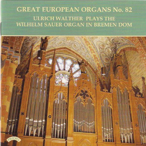 Ulrich Walther - Great European Organs No. 82: The Sauer Organ Of Bremen Cathedral 1CD