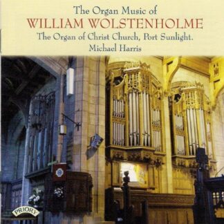 MICHAEL HARRIS The Organ Music Of William Wolstenholme / The Organ Of Christ Church. Port Sunlight CD