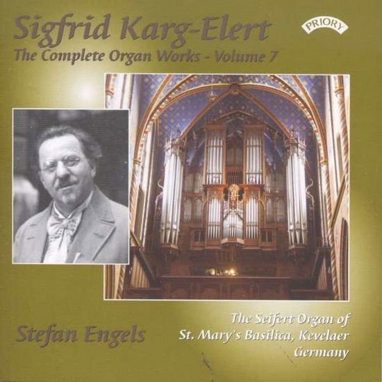Stefan Engels - The Complete Organ Works Of Sigfrid Karg - Elert. Volume 7 / The Seifert Organ Of St. Marys Basilica. Kevelaer. Germany 1CD