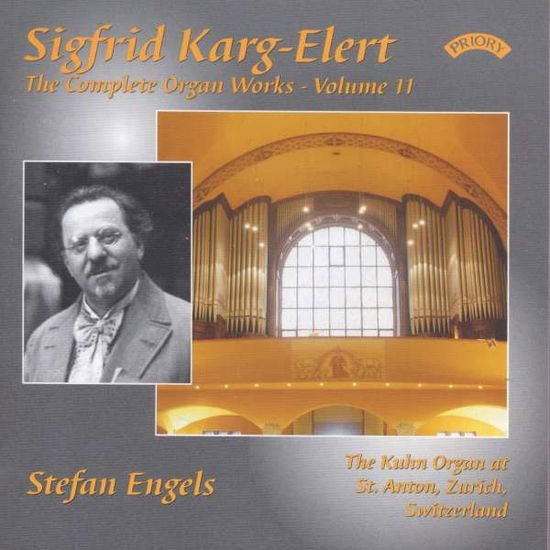 Stefan Engels / Kuhn Organ at St. Anton / Zurich - The Complete Organ Works Of Sigfrid Karg - Elert. Volume 11 1CD