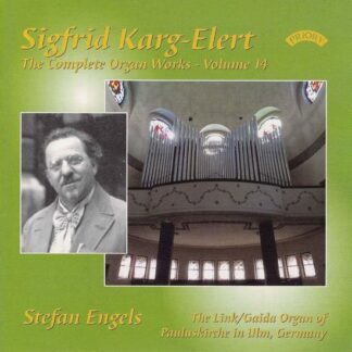 Stefan Engels / the Link / Gaida Organ of Pauluskirche in Ulm / Germany - The Complete Organ Works Of Sigfrid Karg - Elert. Volume 14 1CD