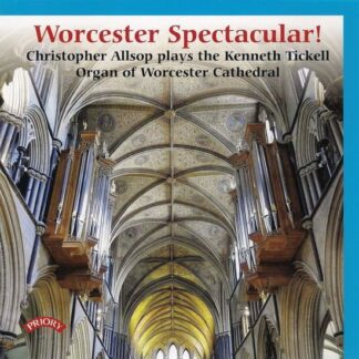 Christopher Allsop (Organ) - Worcester Spectacular! The Organ Of Worcester Cathedral 1CD