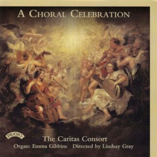 The Caritas Consort - A Choral Celebration 1CD