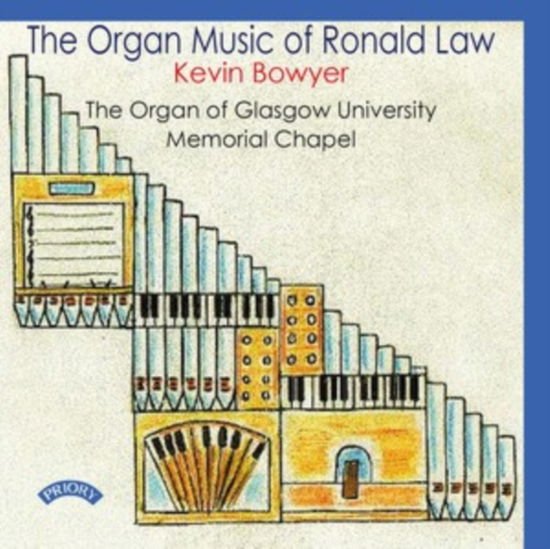 The Organ Music Of Ronald Law: The Organ Of Glasgow University Memorial Chapel 1CD