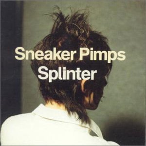 Sneaker Pimps - Splinter 1CD