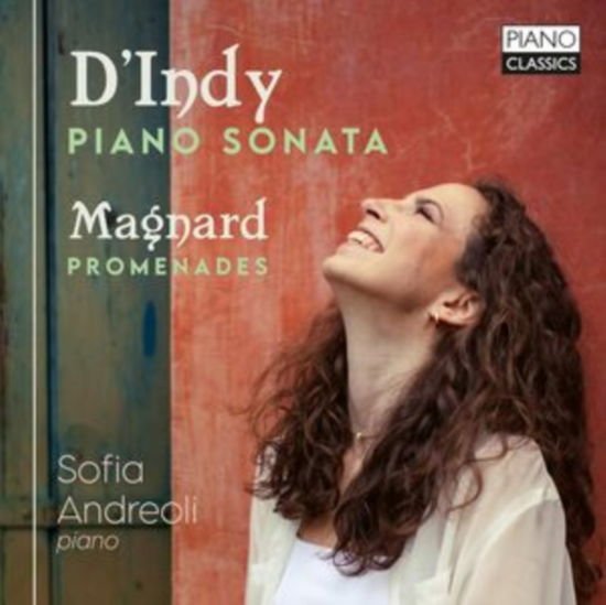 Sofia Andreoli - DIndy & Magnard: Piano Sonata & Promenades 1CD