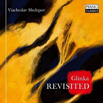 Viacheslav Shelepov - Glinka Revisited 1CD