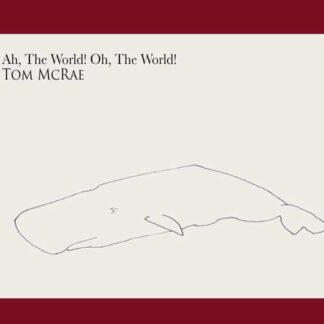 Tom Mcrae - Ah The World, Oh The World 1CD