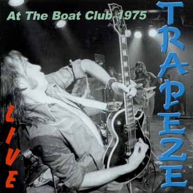 Trapeze - Live At The Boat Club 1975 1CD