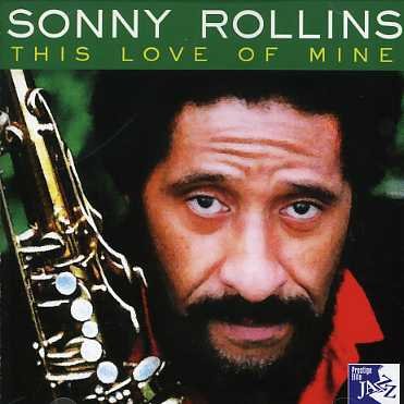 SONNY ROLLINS This Love Of Mine CD