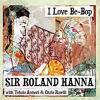 Sir Roland Hanna - I Love Be-Bop 1CD