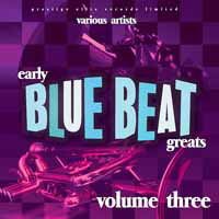 Early Blue Beat Greats. Vol. 3 1CD