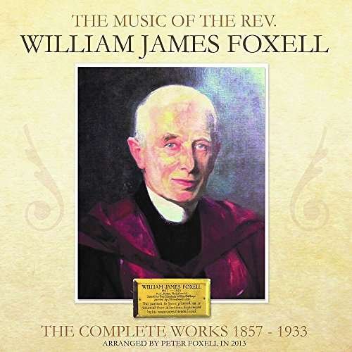 William James Foxwell - The Complete Works. 1857-1933 1CD