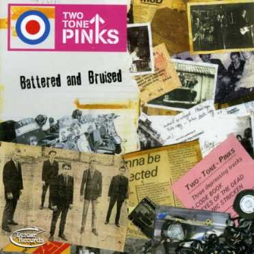 Two-tone Pinks - Battered And Bruised 1CD