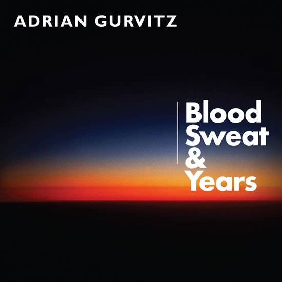 Adrian Gurvitz - Blood, Sweat and Years 1CD