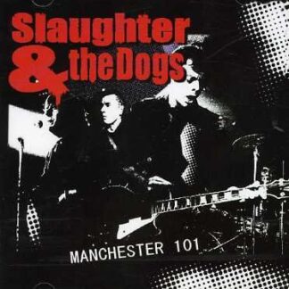 Slaughter & the Dogs - Manchester 101 1CD