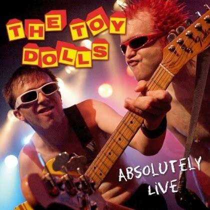 Toy Dolls - Absolutely Live 2CD