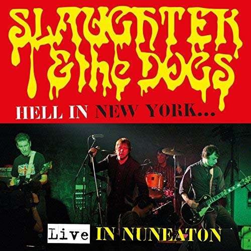 Slaughter & the Dogs - Hell in New York Live in Nuneaton 2CD