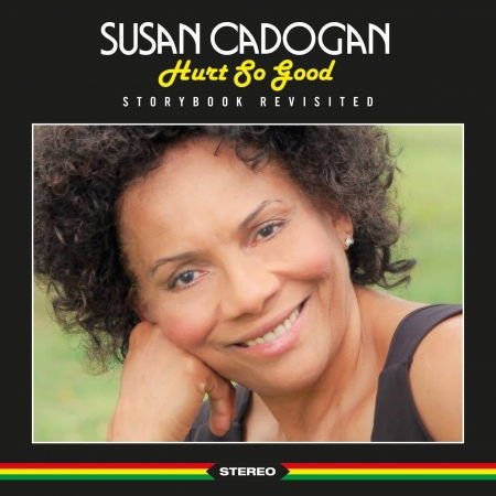Susan Cadogan - Hurt So Good 1CD