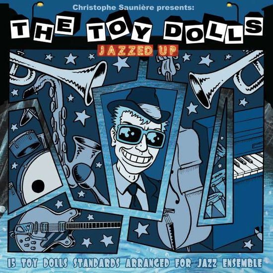 Toy Dolls / Christophe Sauniere - Christophe Sauniere Presents: The Toy Dolls Jazzed Up 1CD