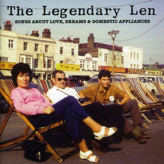 Legendary Len Liggins - Songs About Love Dreams & Domestic Appliances 1CD