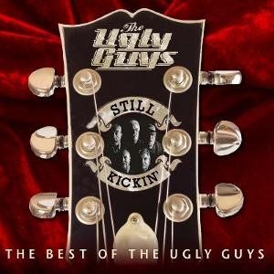 Ugly Guys - Still Kickin: the Best of the Ugly Guys 1CD