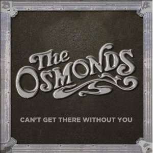 Osmonds - Can't Get There Without You 1CD