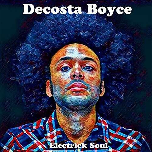 Decosta Boyce - Electrick Soul 1CD