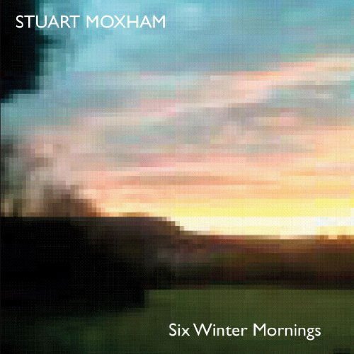 Stuart Moxham - Six Winter Mornings 1CD