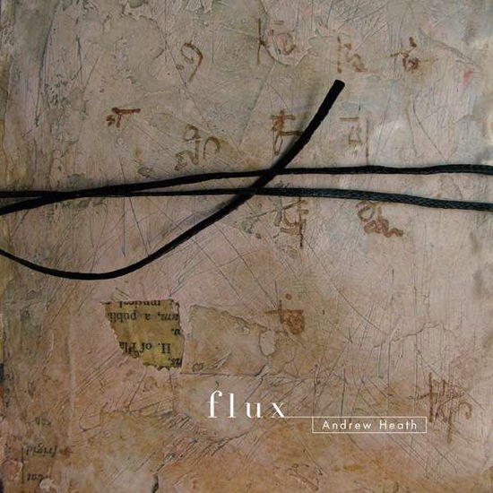 Andrew Heath - Flux 1CD